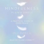 Mindfulness Plain  Simple, Oli Doyle