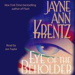 Eye of the Beholder, Jayne Ann Krentz