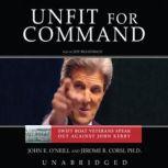 Unfit for Command, John E. ONeill and Jerome R. Corsi, Ph.D.
