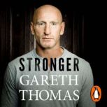 Stronger, Gareth Thomas