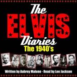 The Elvis Diaries  The 1940s, Aubrey Malone