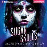 Sugar Skulls, Lisa Mantchev