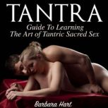 Tantra Guide To Learning The Art of ..., Barbara Hart