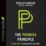 The Promise Principle A New Way to Encounter the Bible, Phillip Hunter