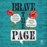 Brave the Page, Megan Febuary