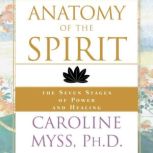 Anatomy of the Spirit, Caroline Myss