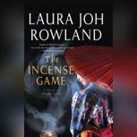 The Incense Game, Laura Joh Rowland