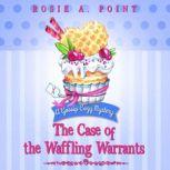 The Case of the Waffling Warrants, Rosie A. Point