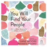 You Will Find Your People, Lane Moore