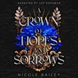 A Crown of Hopes and Sorrows, Nicole Bailey
