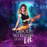 Good Witches Dont Lie, S.W. Clarke