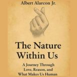 The Nature Within Us, Albert Alarcon Jr