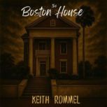 The Boston House, Keith Rommel
