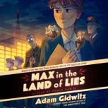 Max in the Land of Lies, Adam Gidwitz