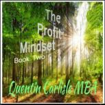 The Profit Mindset, Quentin Carlisle, MBA