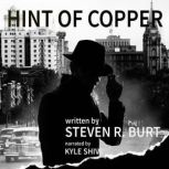 Hint of Copper, Steven R Burt