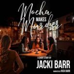 Mocha Makes Murder, Jacki Barr