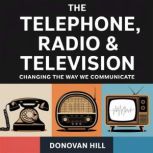 The Telephone, Radio  Television  C..., Donovan Hill