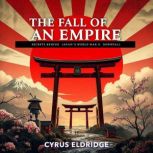 The Fall of an Empire Secrets Behind..., Cyrus Eldridge