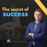 The Secret of Success, Evangivaldo Soares