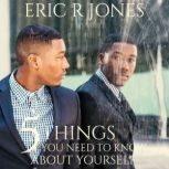 5 Things You Need to Know About Yours..., Eric R. Jones