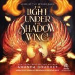 The Light Under the Shadow Wing, Amanda Bouchet