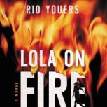 Lola on Fire, Rio Youers