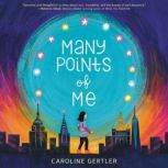 Many Points of Me, Caroline Gertler