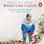 What Can I Give?, Srijan Paul
