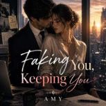 Faking You Keeping You, Amy