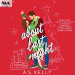 About Last Night, A. S. Kelly