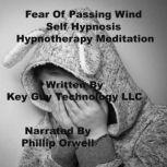 Fear Of Passing Wind Self Hypnosis Hy..., Key Guy Technology LLC