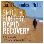 Smooth Surgery, Rapid Recovery, Carol Ginandes