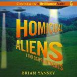 Homicidal Aliens and Other Disappointments, Brian Yansky