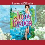 The Trouble with Honor, Julia London