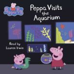 Peppa Visits the Aquarium Peppa Pig..., Meredith Rusu