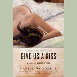 Give Us a Kiss, Daniel Woodrell
