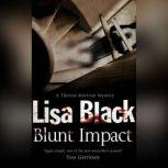 Blunt Impact A Theresa MacLean Mystery, Lisa Black