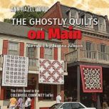 The Ghostly Quilts on Main, Ann Hazelwood
