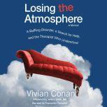 Losing the Atmosphere, A Memoir A Baf..., Vivian Conan