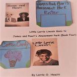 Little Lorrie Lincoln Goes to James a..., Lorrie O. Hewitt