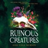 Ruinous Creatures, Jessi Cole Jackson