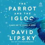 The Parrot and the Igloo, David Lipsky