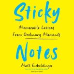 Sticky Notes, Matthew Eicheldinger