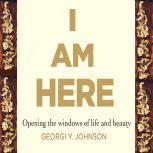 I Am Here, Georgi Y. Johnson