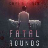 Fatal Rounds, Carrie Rubin