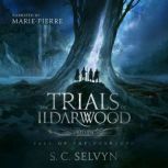 The Trials of Ildarwood Fall of the ..., S.C. Selvyn