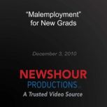 Malemployment for New Grads, PBS NewsHour