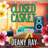 Closed Casket, Deany Ray