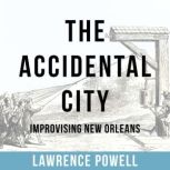 The Accidental City, Lawrence Powell